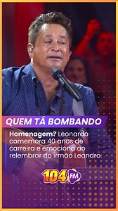Leonardo celebrou 40 anos de carreira em show especial e relembrou o irmão Leandro, chamando-o de “meu ídolo, mas acima de tudo meu irmão”. O cantor destacou que o amor pela música e pela família é o segredo de sua trajetória, que conquistou milhões de fãs e mais de 22 milhões de seguidores nas redes sociais. Confira A estação do seu rádio. 🎧 📱WhatsApp: (51) 99534-0104 📻FM 104,1 💻www.radio104.com.br ##redepampa #Rádio104 #Notícia #Famosos #Leandro #Música | Rádio 104 FM