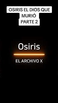 OSIRIS: The GOD who RETURNED from DEATH