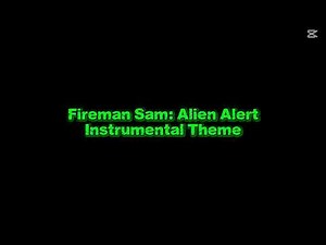 Fireman Sam: Alien Alert - Theme Instrumental
