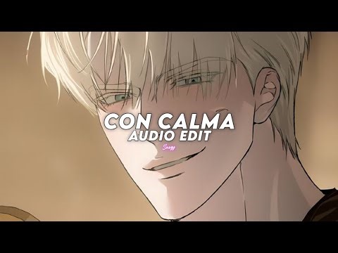 con calma (tiktok version) || daddy yankee & snow [edit audio]