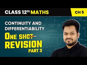 Continuity and Differentiability - One Shot Revision (Part 3) | Class 12 Maths Chapter 5 | CBSE