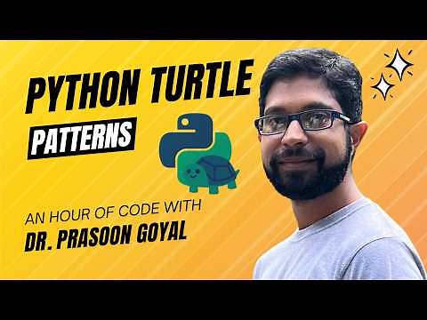 An Hour of Code: Learn Python Turtle Patterns for Absolute Beginners - with Dr. Prasoon Goyal