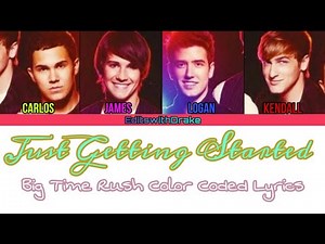 Just Getting Started- Big Time Rush (Color Coded Lyrics)