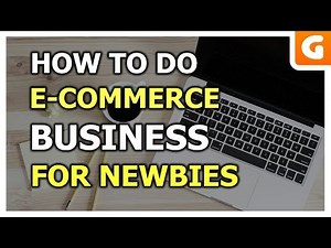 How To Do Ecommerce Business Tutorial For Beginners & Newbies Today