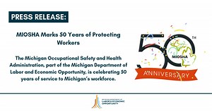 Since its creation in 1975, Michigan Occupational Safety & Health...