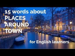 15 Words - Places Around Town + Free Downloadable Exercise Worksheet (for ESL Teachers & Learners)