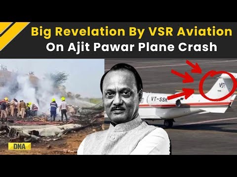 Ajit Pawar Plane Crash: VSR Aviation Drops Major Revelation In Ajit Pawar Crash Probe