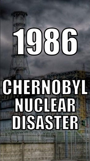 1986: CHERNOBYL NUCLEAR DISASTER