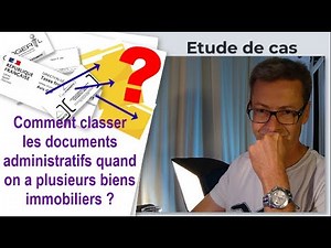 Comment classer ses documents administratifs quand on a plusieurs biens immobiliers...ou pas ?