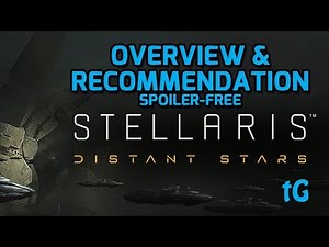 Stellaris Distant Stars - Overview and Recommendation for the New Story Pack DLC
