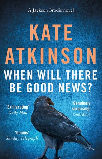 When Will There Be Good News? by Kate Atkinson