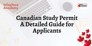 A Detailed Guide for Canadian Study Permit Application