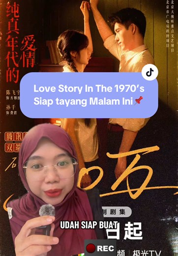 Tunggu Love Story In The 1970’s Malam Ini di Witipi