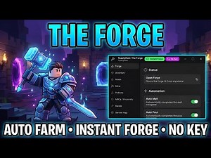 The Forge Script - Instant Forge, Instant Kill, Auto Farm, Perfect Forge, Ore Spawner & More!!