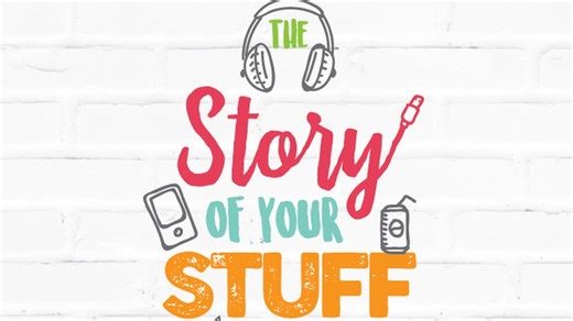 The Story of Your Stuff: Tell the full story and enter here!