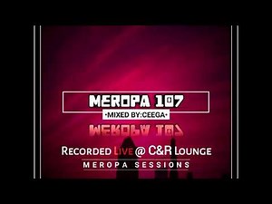 Ceega - Meropa 107 (Recorded Live @ C&R Lounge)
