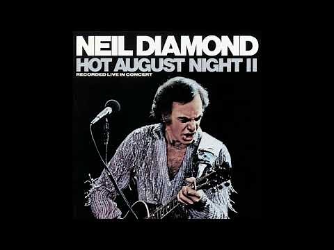 Neil Diamond - Hot August Night II (Full Album)