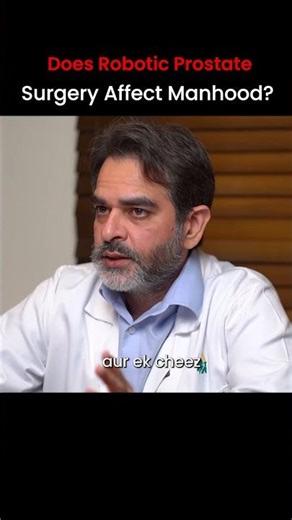 Does Robotic Prostate Surgery Affect Manhood?
