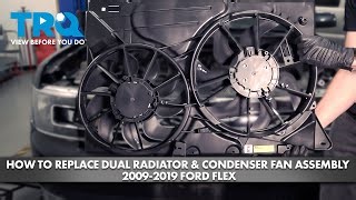 How to Replace Dual Radiator  Condenser Fan Assembly 2009-2019 Ford Flex