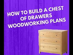 How to Build a Chest of Drawers From Scratch - Easy Drawer Dresser Woodworking Plans for Beginners