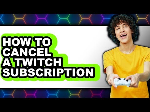 How to Cancel a Twitch Subscription (updated)