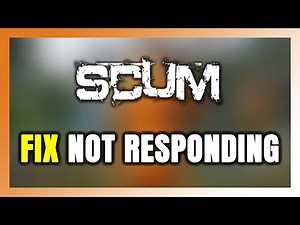How to FIX SCUM Not Responding!