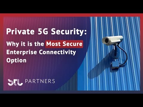 Private 5G security: Why it is the most secure enterprise connectivity option