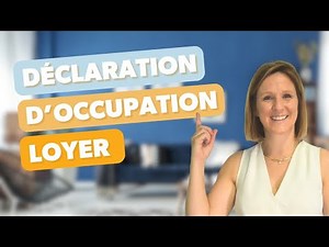 Déclaration d’occupation loyer, la nouvelle obligation