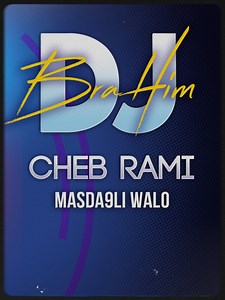 Cheb Rami - Masda9li Walo Remix (DJ BraHim) | DJ BraHim.