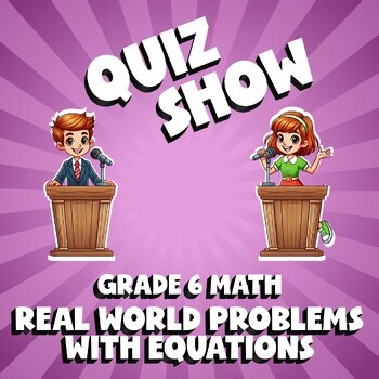 Real World Problems with Equations QUIZ SHOW Math Game - No Prep Grade 6 Review