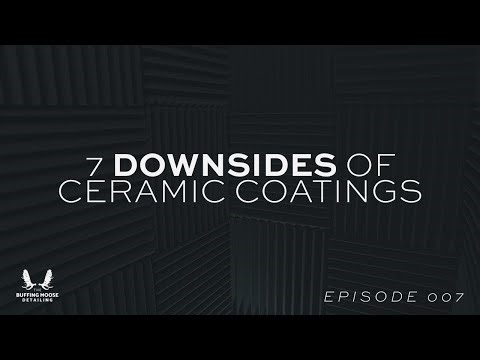Episode 007 — 7 Things to Know Before Getting a Ceramic Coating