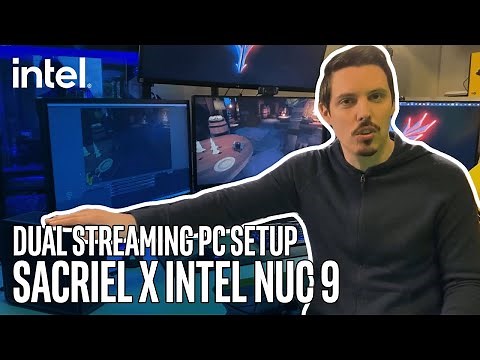 Intel NUC 9 x Sacriel: Dual Streaming PC Setup | Intel Gaming
