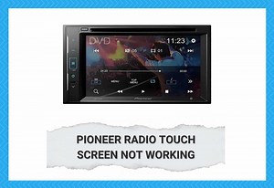 Pioneer Radio Touch Screen Not Working - 11 Fixes - Camper Upgrade