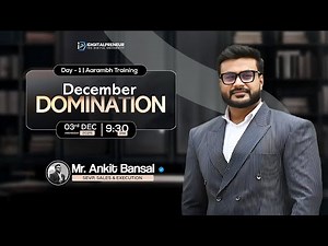 December Domination | Mr. Ankit Bansal | Aarambh Training - Day 1 | IDigitalPreneur