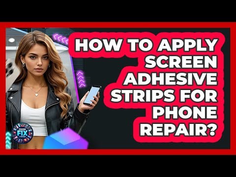 How To Apply Screen Adhesive Strips For Phone Repair?