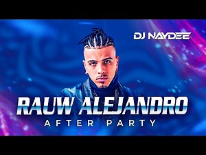 Todo De Ti, Nostalgico, 2 Catorce, Rauw Alejandro Mix 2021 - 2018 | After Party DJ naydee