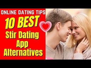 ❤️10 BEST Stir Dating App Alternatives 2024