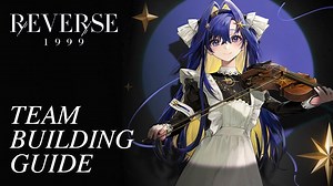 Reverse: 1999 – A Thorough Guide to Team-Building | BlueStacks