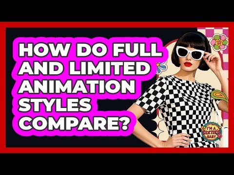 How Do Full And Limited Animation Styles Compare? - I'm a 60s Baby