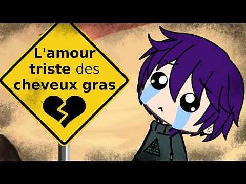 L'amour triste des cheveux gras - Gacha Life fr [Vocal]