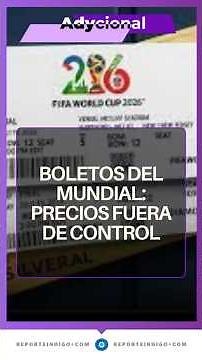 How much do tickets for the 2026 World Cup cost? Record prices and controversy | Reporte Indigo