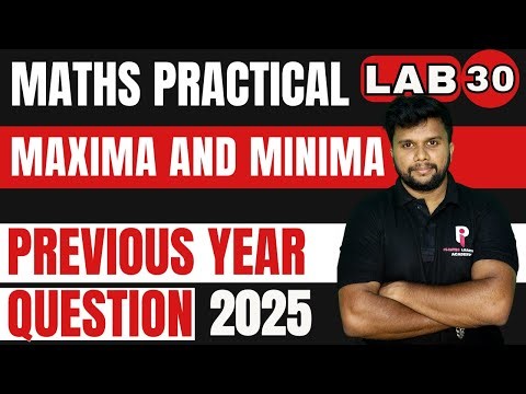 PLUS TWO MATHS PRACTICAL EXAMINATION 2026 | LAB 30 - MAXIMA AND MINIMA | PYQ 2025 |