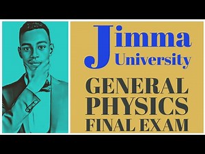 Jimma University General Physics Final Exam ጂማ ዩንቨርሲቲ ፋይናል ፈተና #Muja #ATC