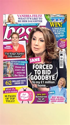 767K views · 163 reactions | The new issue of best is out today! Why is Jane forced to say goodbye to her £1 million home? What it’s really like to have Vanessa’s mum - her daughter reveals all! And we discover The Chase’s Anne Hegerty’s royal connections… PLUS discover our 62 brilliant buys under £10 to brighten your life without breaking your budget… All this and much more in the new issue of Best, out NOW! | best Magazine | Facebook