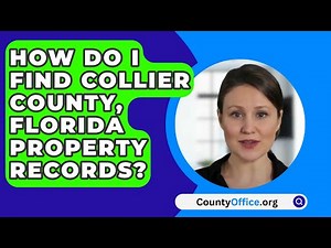 How Do I Find Collier County, Florida Property Records? - CountyOffice.org