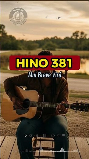 Hino 381 da CCB Hinário 5 - Mui Breve Virá
