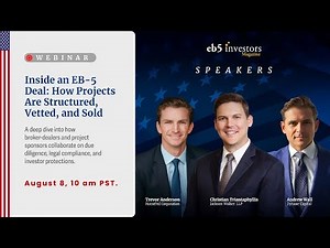 Inside an EB-5 Deal: How EB-5 Projects Are Structured, Vetted & Sold | Investor Webinar
