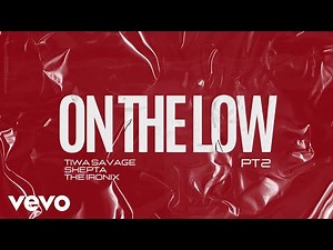 Tiwa Savage, Skepta, The Ironix - On The Low, Pt. 2 (Official Visualizer)