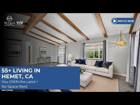 55+ Living in Hemet CA | You OWN the Land + No Space Rent!