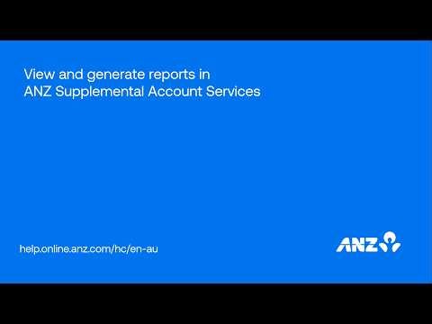 View and generate reports in ANZ Supplemental Account Services